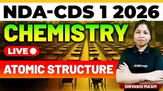NDA & CDS 1 2026 Exam Chemistry Live - Atomic Structure