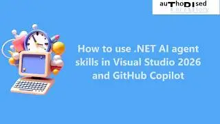How to use .NET AI agent skills in Visual Studio 2026 and GitHub Copilot