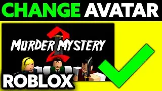 Как сменить костюм аватара в Murder Mystery 2 (2025)