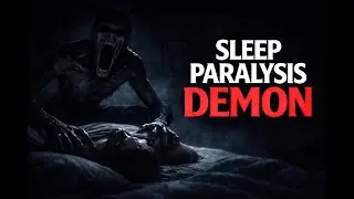 “The Night I Learned What Sleep Paralysis Is” Creepypasta | Horror Story 