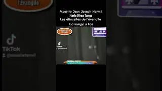 Maestro Jean Joseph Normil --- Marie Mirca Tangar--- Les &eacute;tincelles de l'&eacute;vangile 🎧 