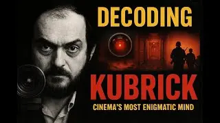 Stanley Kubrick Decoded: Episode 1: The Evolution of a Perfectionist