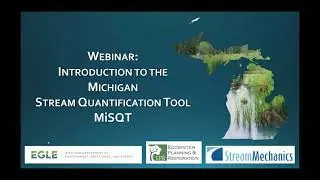 Introduction to the Michigan Stream Quantification Tool (MiSQT) Part 1