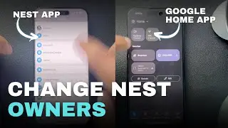 Изменение владельца устройства Nest (приложение Nest и приложение Google Home)