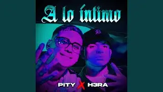 A Lo Intimo (feat. H3ra & El Shura)