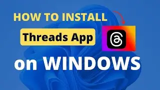 How to Install Instagram Threads app on Windows 11