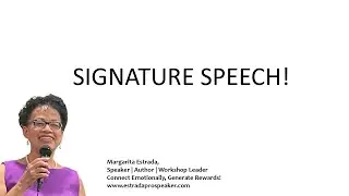 What does your SIGNATURE SPEECH have to do with it?