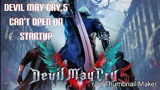 Devil may cry 5 can't play on startup/FIX...100%