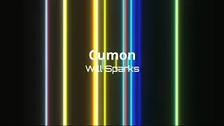 Will Sparks - Cumon (Visualization)