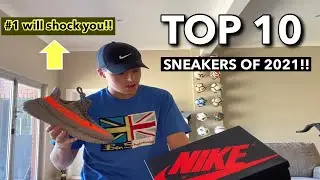 TOP 10 sneakers of 2021!!