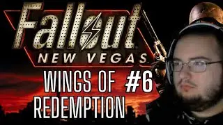 WingsOfRedemption - New Vegas Lets Play - Ep 6