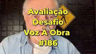 Avalia&ccedil;&atilde;o Desafio Voz &Agrave; Obra #186