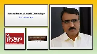 IHAR Bharatvarsh - Reconciliation of World Chronology- Vedveer Arya
