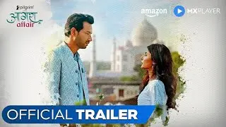 Agra Affair - Official Trailer | Aakash Dahiya, Harshita Gaur | Amazon MX Player