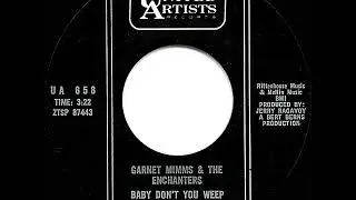 1963 HITS ARCHIVE: Baby Don&rsquo;t You Weep - Garnet Mimms & The Enchanters