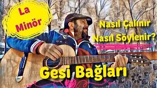 Gitar 44.Ders-Gesi Bağları/Akorlar+Arpej+Anlatım+Çalma-Söyleme/Kolay Gitar Dersi/