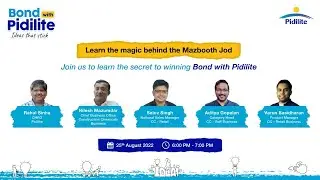 Bond with Pidilite 2022 - Learn the magic behind the Mazbooth Jod