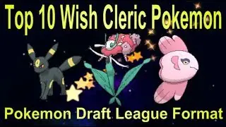 Top Ten Wish Cleric Pokemon in Competitive Draft League Format!