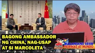 MAGANDANG ARAW (01/11/2026) - BAGONG AMBASSADOR NG CHINA, NAG-USAP AT SI MARCOLETA