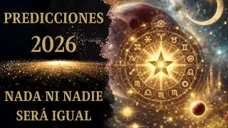 📌PREDICCIONES ASTROL&Oacute;GICAS 2026💫NADA NI NADIE SER&Aacute; IGUAL🙏