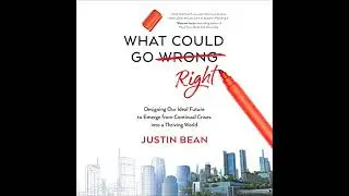 What Could Go Right Audiobook by Justin Bean