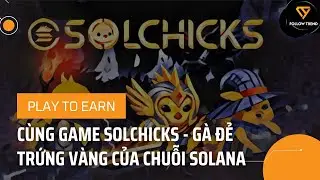 SOLCHICK &ndash; GAME 3D NHẬP VAI SI&Ecirc;U KHỦNG TR&Ecirc;N CHUỖI SOLANA