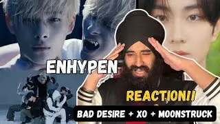 ENHYPEN 'BAD DESIRE' + 'XO' + 'MOONSTRUCK' | First Time Reaction