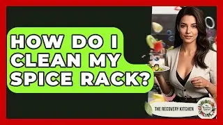 How Do I Clean My Spice Rack? - The Recovery Kitchen