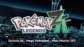 POKEMON LEGENDS Z-A - Let's Play - Episode 22-Mega Evolved Victreebel - Mission 13!! (No Commentary)