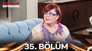 Çocuklar Duymasın 35. Bölüm