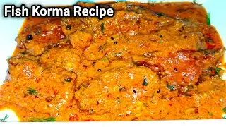 Fish Korma Recipe | Machi ka Korma Recipe | Safina easy kitchen by Recipe