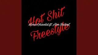 Hotshit Freestyle (feat. Abm Bailout)