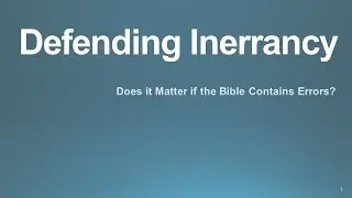 Defending Inerrancy