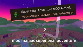 Hari ini gua mau bagi-bagi mod maniac super bear adventure guys#superbearadventure#modmaniac