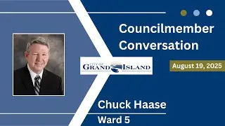 Councilmember Conversation // Chuck Haase, Ward 5 // Tuesday, August 19