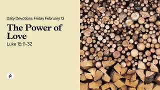 The Power of Love &ndash; Daily Devotional