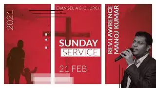SUNDAY SERVICE || REV. LAWRENCE MANOJ KUMAR || 21.02.21 || EAGC