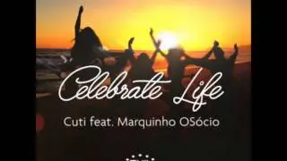 Cuti Feat. Marquinho OSocio - Celebrate Life (Phil Monnerat Future Mix)