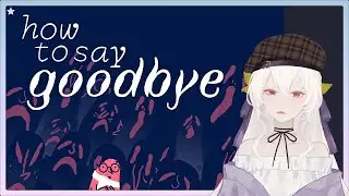 [ Game ] Learning How to Say Goodbye pt. 2