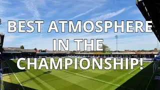 Best Atmosphere in the Championship 19/20