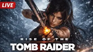 LIVE | Rise of the Tomb Raider | east or west LARA is BEST