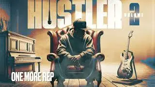 One More Rep  - From the album Hustler Vol  2 (Tonal Chaos Trailers)