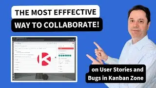 The Most Effective Way to Collaborate on User Stories and Bugs in Kanban Zone