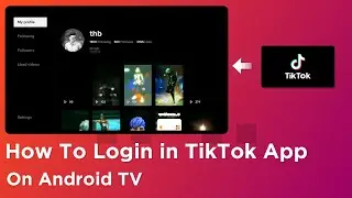 How To Login In Tiktok App On Android TV
