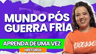 MUNDO P&Oacute;S GUERRA FRIA - NOVA REP&Uacute;BLICA NO BRASIL | PasseiMed!
