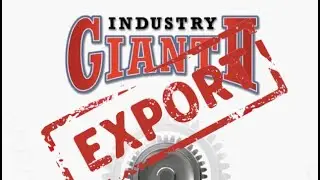 Ile można zarobić na eksporcie? Industry Giant 2.