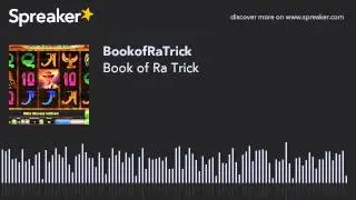 Book of Ra Trick (made with Spreaker)