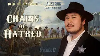Chains of Hatred, version1, episode 17 - Savage Worlds: Deadlands RPG