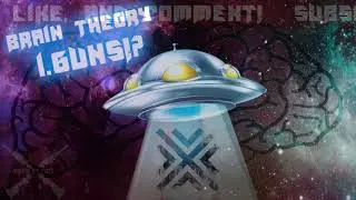 Brain Theory 1: Guns!?