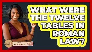 What Were The Twelve Tables In Roman Law? - All About Rome